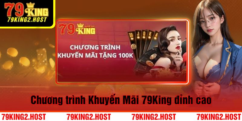 Chương trình Khuyến Mãi 79King đỉnh cao.