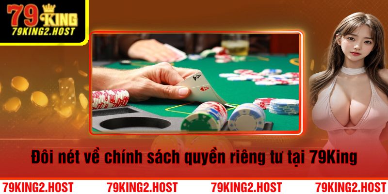 Đôi nét về chính sách quyền riêng tư tại 79King