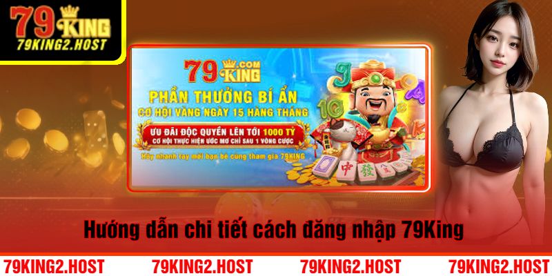 Hướng Dẫn Cách Đăng Nhập 79King