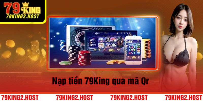 Nạp tiền 79King qua mã Qr 