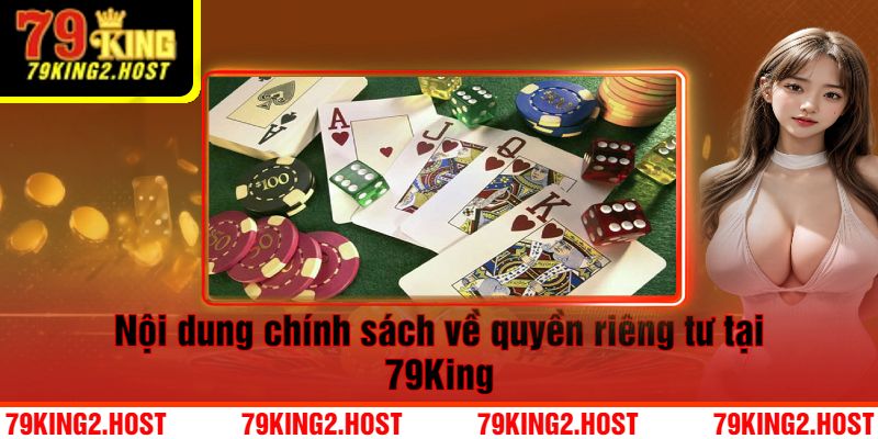 Nội dung chính sách về quyền riêng tư tại 79King