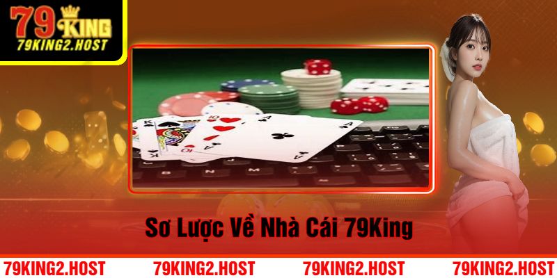 Sơ lược về nhà cái 79King