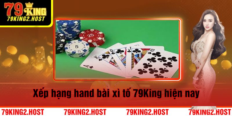 Xếp hạng hand bài xì tố 79King hiện nay