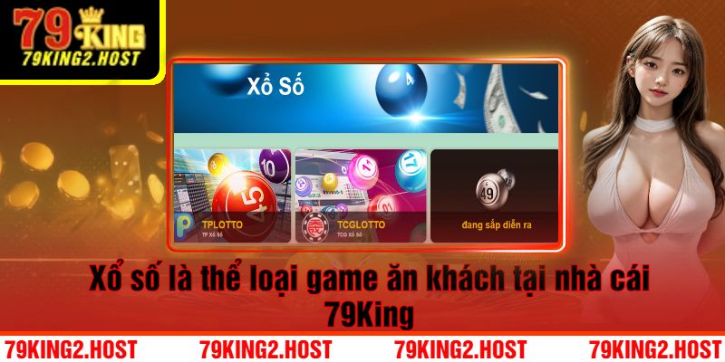 Xổ số là thể loại game ăn khách tại nhà cái 79King